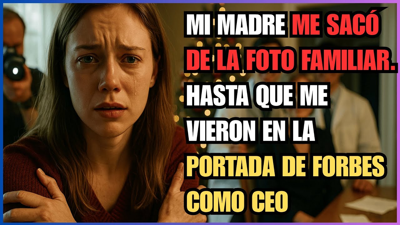Mi Madre me Sacó de la Foto FAMILIAR. Hasta Que Me Vieron En La Portada de Forbes Como CEO
