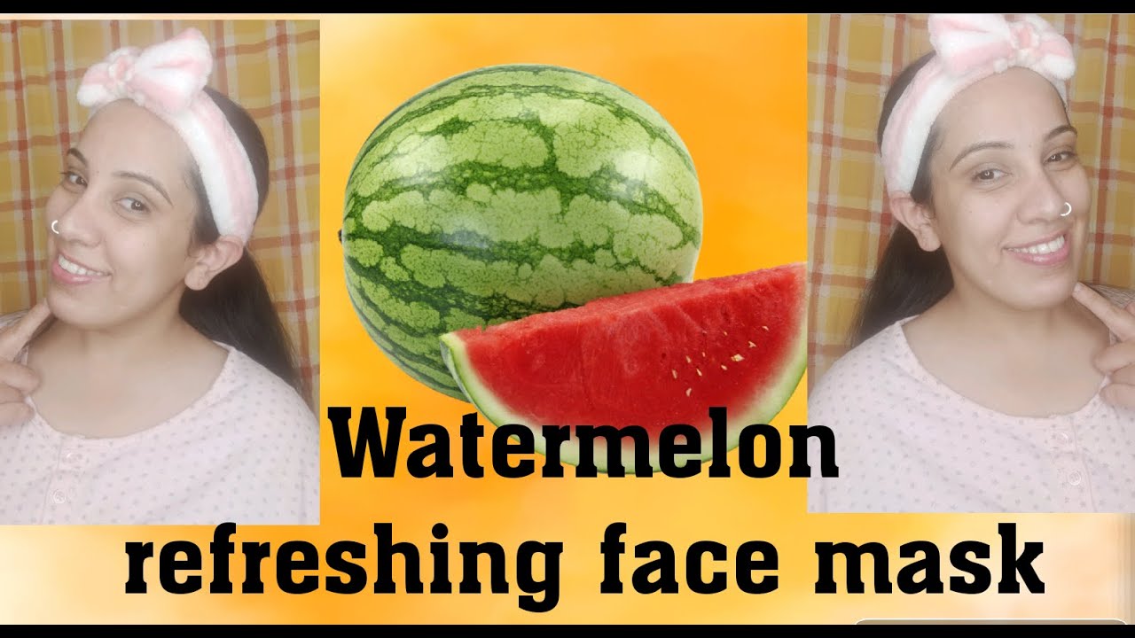 Watermelon refreshing face mask/benefits of watermelon for skin YouTube