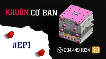 KHUÔN CƠ BẢN 1:  Máy ép nhựa