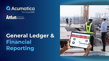 Anton Systems – Acumatica: General Ledger and Financial Reporting
