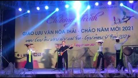 Giao lưu văn hóa thái tại Lào Cai. Điêu Vận May độc tấu tính tẩu
