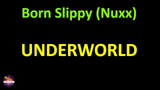 Underworld - Born Slippy (Nuxx) (Radio Edit) (Lyrics version)