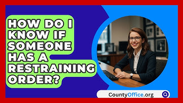 How Do I Know If Someone Has A Restraining Order? - CountyOffice.org