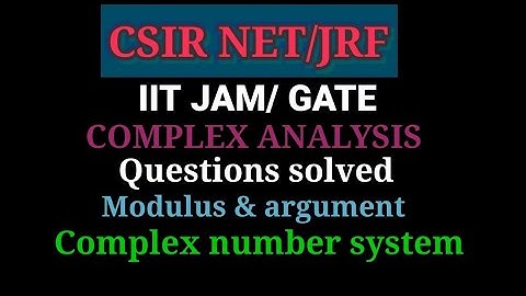 Modulus and Argument of a Complex Number|Solution of Problems|IIT JAM ,GATE & CSIR NET/JRF