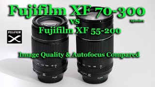 FUJI 70-300 vs Fuji 55-200 | Image quality comparison