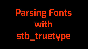Graphics 2 [5]: Parsing Fonts With stb_truetype