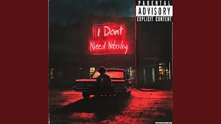 I Dont Need Nobody
