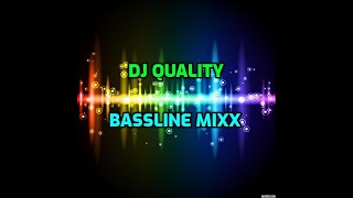 DJ QUALITY BASSLINE MIXX