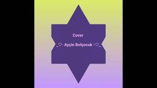 Ayla Dikmen - Anlamazdın Cover Ayçin Bolçocuk In Ikmen