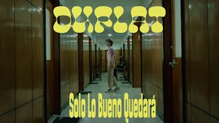 Video thumbnail of "Duplat - Solo lo Bueno Quedará"