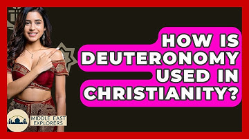 How Is Deuteronomy Used In Christianity? - Middle East Explorers
