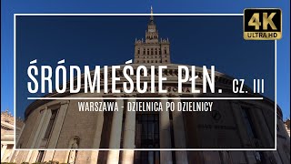 WARSZAWA [4K] – ŚRÓDMIEŚCIE PŁN III–ZAKOCHAJ SIĘ W WARSZAWIE! (#28 z cyklu „dzielnica po dzielnicy”)