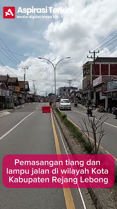 Pemasangan tiang dan lampu jalan di kota Curup Kabupaten Rejang Lebong