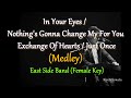 In Your Eyes / Nothing&#39;s Gonna Change My For You / Exchange Of Hearts / Just Once (East Side Band)