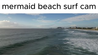 9/5/24mermaid beach surf cam