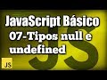 Tipos null e undefined - JavaScript Básico