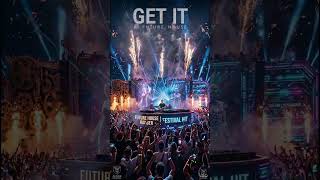 GET IT - Future House / EDM Festival Hit (Preview)