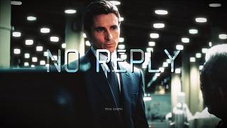 NO REPLY || The Dark Knight Trilogy (Slowed and Reverb)  (The Right Choice...)