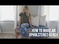 How to Make an Upholstered Bench | HomeWithStefani