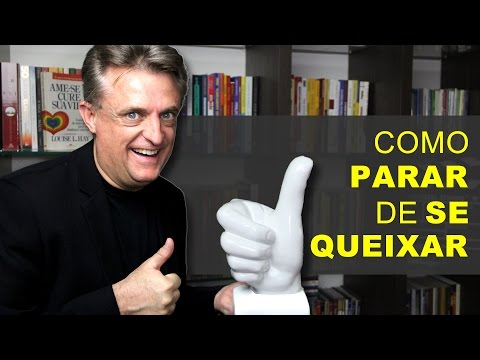 Como parar de se queixar | Palestrante Daniel Muller Oficial