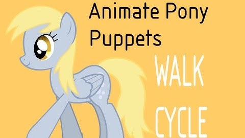 How To Animate MLP Pony Puppets: prt4 EASY WALK CYCLES