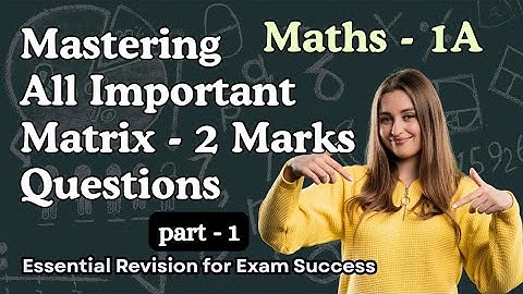 Matrix All 2 Marks Important questions – Part 1 | Most Expected 2 Marks | Maths 1A | TS & AP
