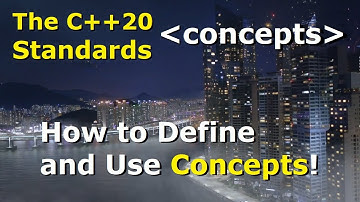 C++20 Concepts #02: How to Define and Use Concepts