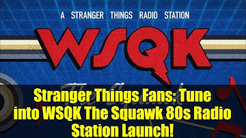 Stranger Things Fans: Tune into WSQK The Squawk 80s Radio Station Launch!