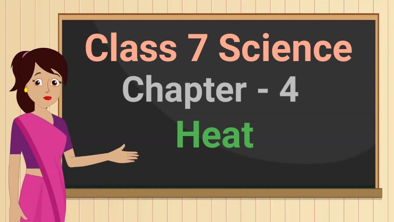 Class 7 Science Chapter 4 'Heat' (full chapter) cbse ncert - YouTube