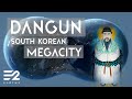 Dangun City. The South Korean Megacity you didn&#39;t know existed - Earth 2