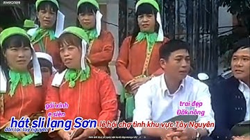 gái esiên gặp trai Đăk nông hát sli lạng Sơn tại các lễ hội chợ tình dân tộc nùng khu vực Tây Nguyên