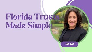 Florida Trusts Made Simple | Your Comprehensive Guide by Amy Dow Elder Law