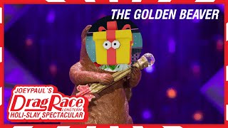 The Golden Beaver | JoeyPaul's Drag Race Holi-Slay Spectacular