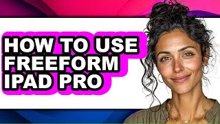 How to Use Freeform Ipad Pro (easy Method)