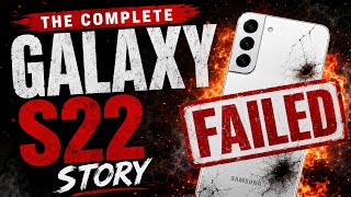THE SAMSUNG S22 DISASTER
