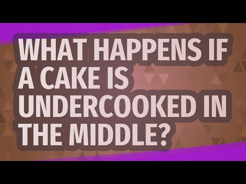 What happens if a cake is undercooked in the middle?