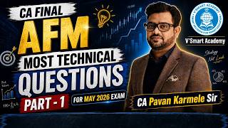 🔥 CA Final AFM 🔥 | 📘 Most Technical Questions 💡 | 🎯 Part - 1️⃣ | 🗓️ For May 2026 Exam 🚀