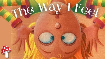 🙃The Way I Feel (kids books read aloud) | Stories Feelings
