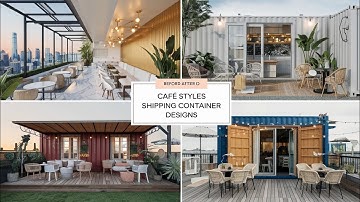 From Steel to Style Shipping Container Cafe Designs You