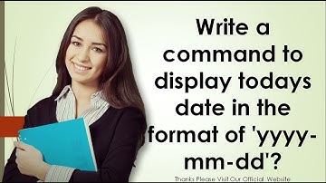 Write a command to display todays date in the format of 