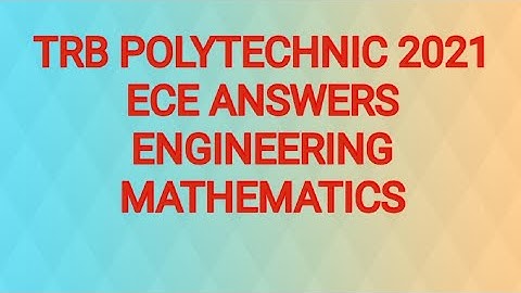 TRB POLYTECHNIC 2021 ||ECE|| ENGINEERING MATHEMATICS Answers