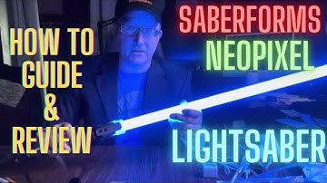 The Ultimate Guide to Saberforms Neopixel Lightsaber