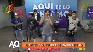 Video thumbnail of "Joaking y su Cumbia de Barrio - Show Completo Aqui te lo contamos"