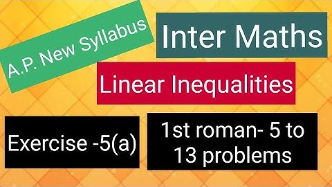 Inter Maths - Linear Inequalities  - Exercise-5(a)- 1st roman- 5 to 13 problems