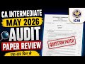 Worst paper CA inter May 2026 Audit paper ? | CA Inter May 2026 Audit paper Review 