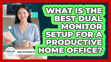 What Is The Best Dual Monitor Setup For A Productive Home Office? - Work Life Balance Experts
