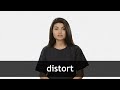 How to pronounce DISTORT in American English