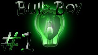 Bulb Boy - Part 1 - Monsters in the House