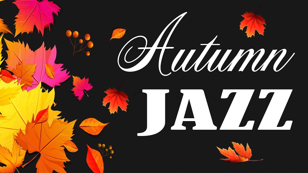 Autumn JAZZ Radio - Relaxing JAZZ for Great Autumn Mood, Work & Study