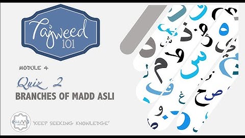 MODULE 4 | QUIZ 2 - BRANCHES OF MADD ASLI